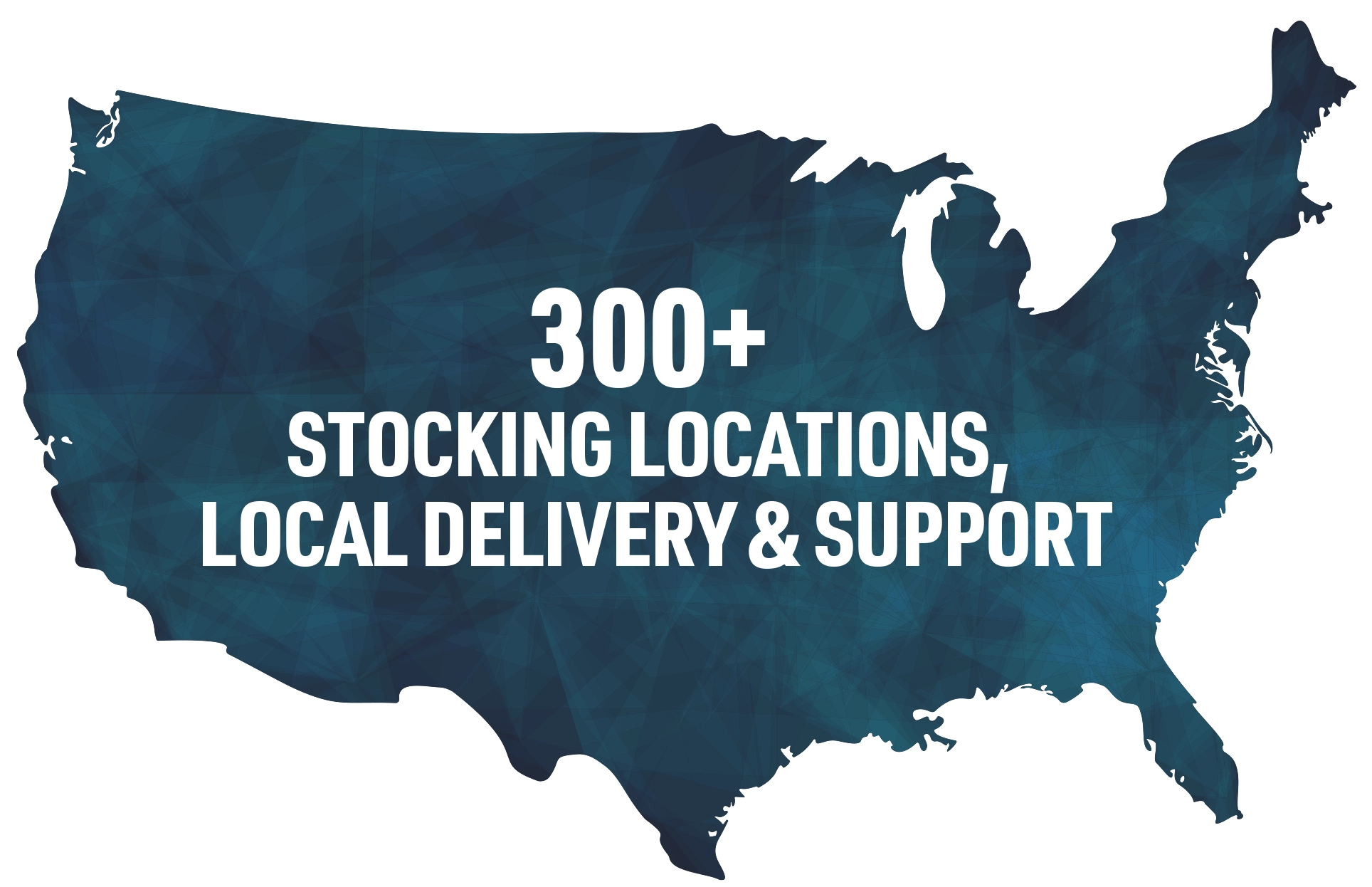 Map of the United States with text that reads 300+ Stocking Locations, Local Delivery & Support