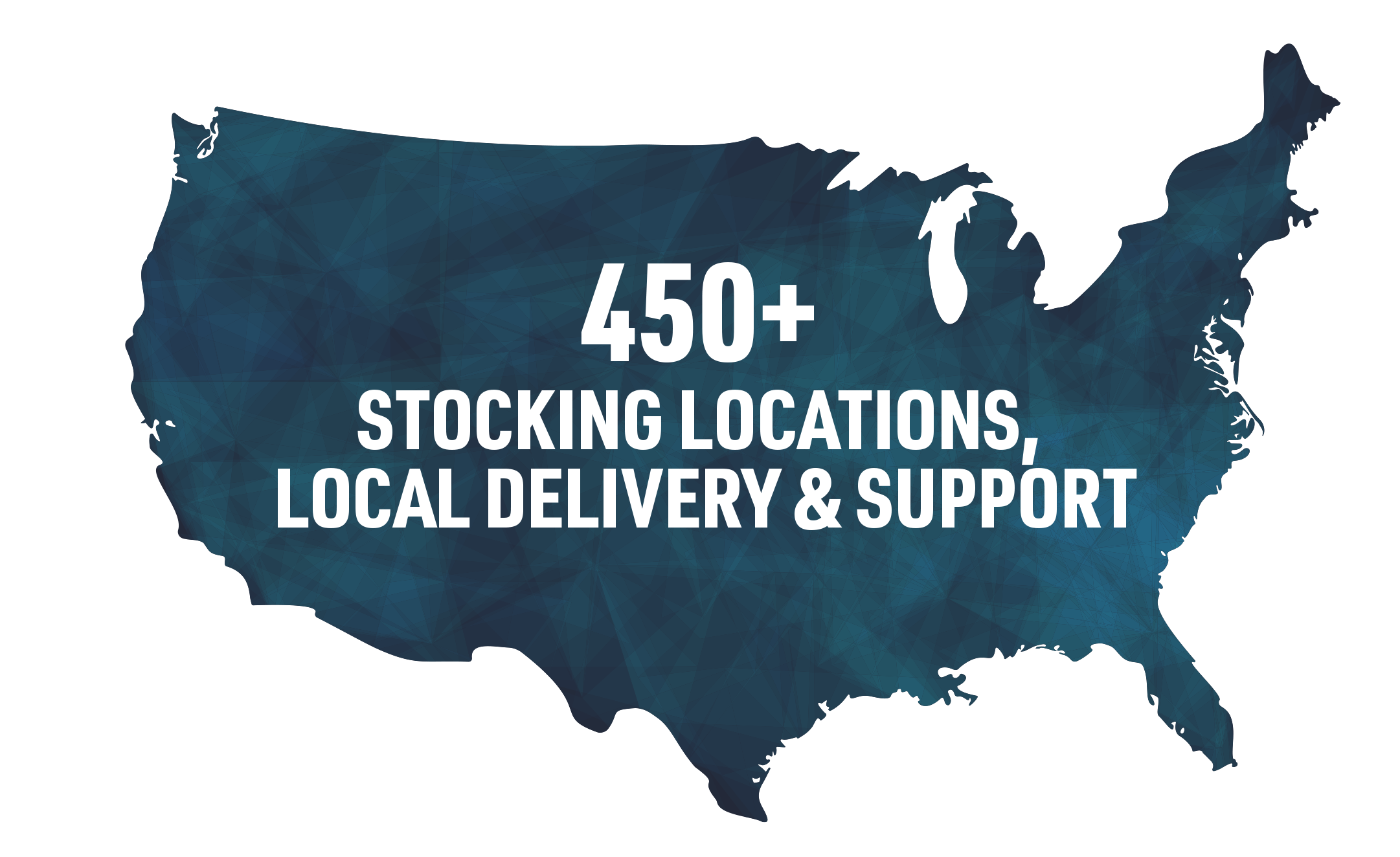 Map of the United States with text that reads 450+ Stocking Locations, Local Delivery & Support